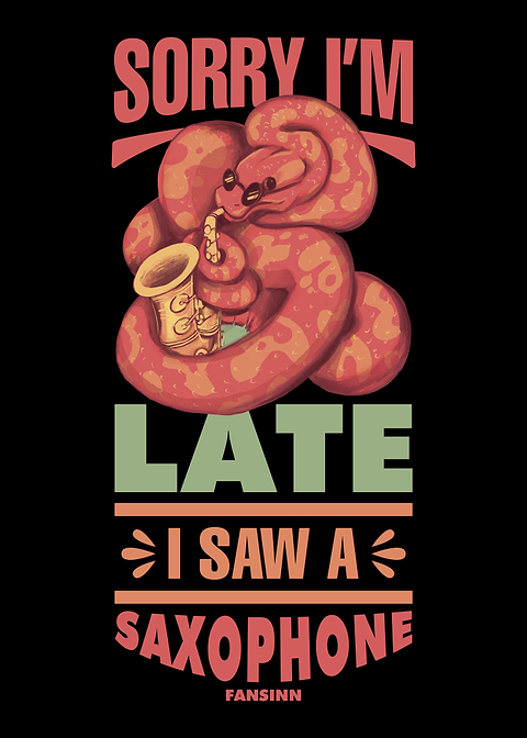 Sorry Im Late I Saw A Sax