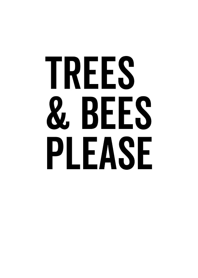 Trees And Bees Please