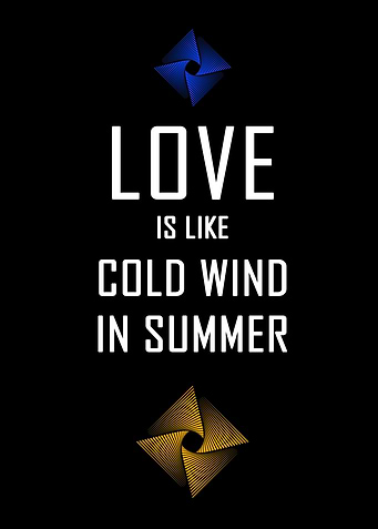 Love is like cold wind