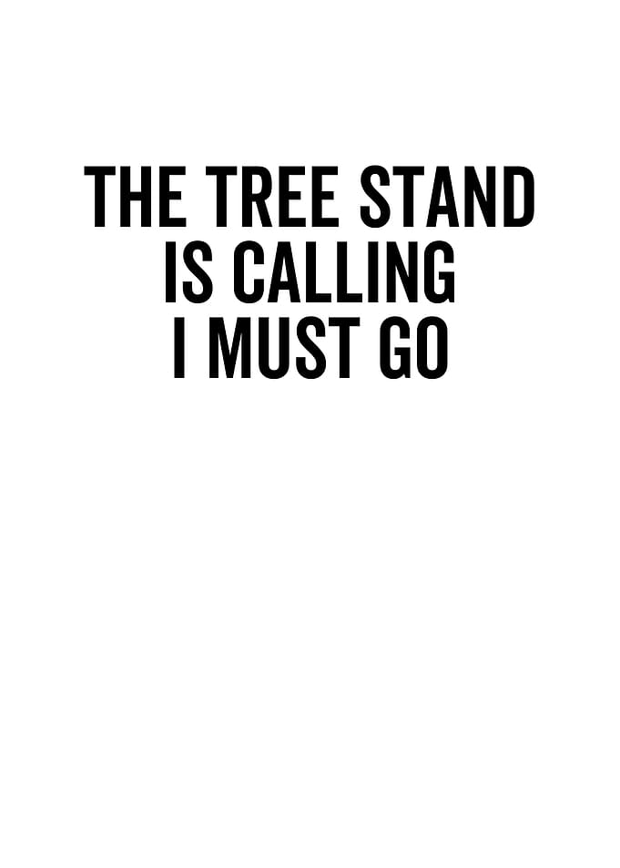 The Tree Stand Is Calling