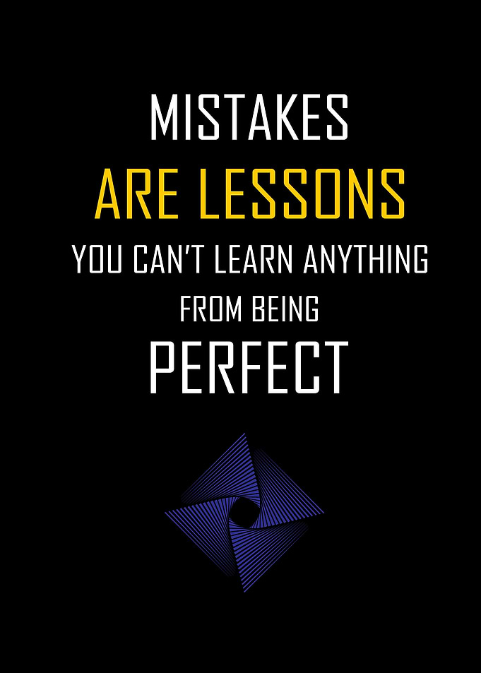 Mistakes are Lessons