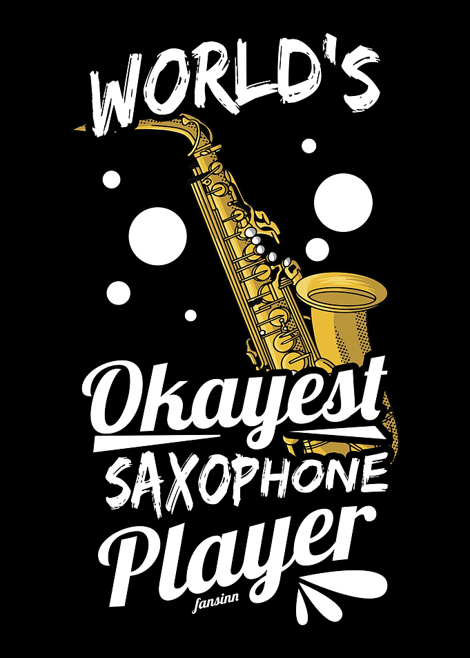 Worlds Okayest Saxophone