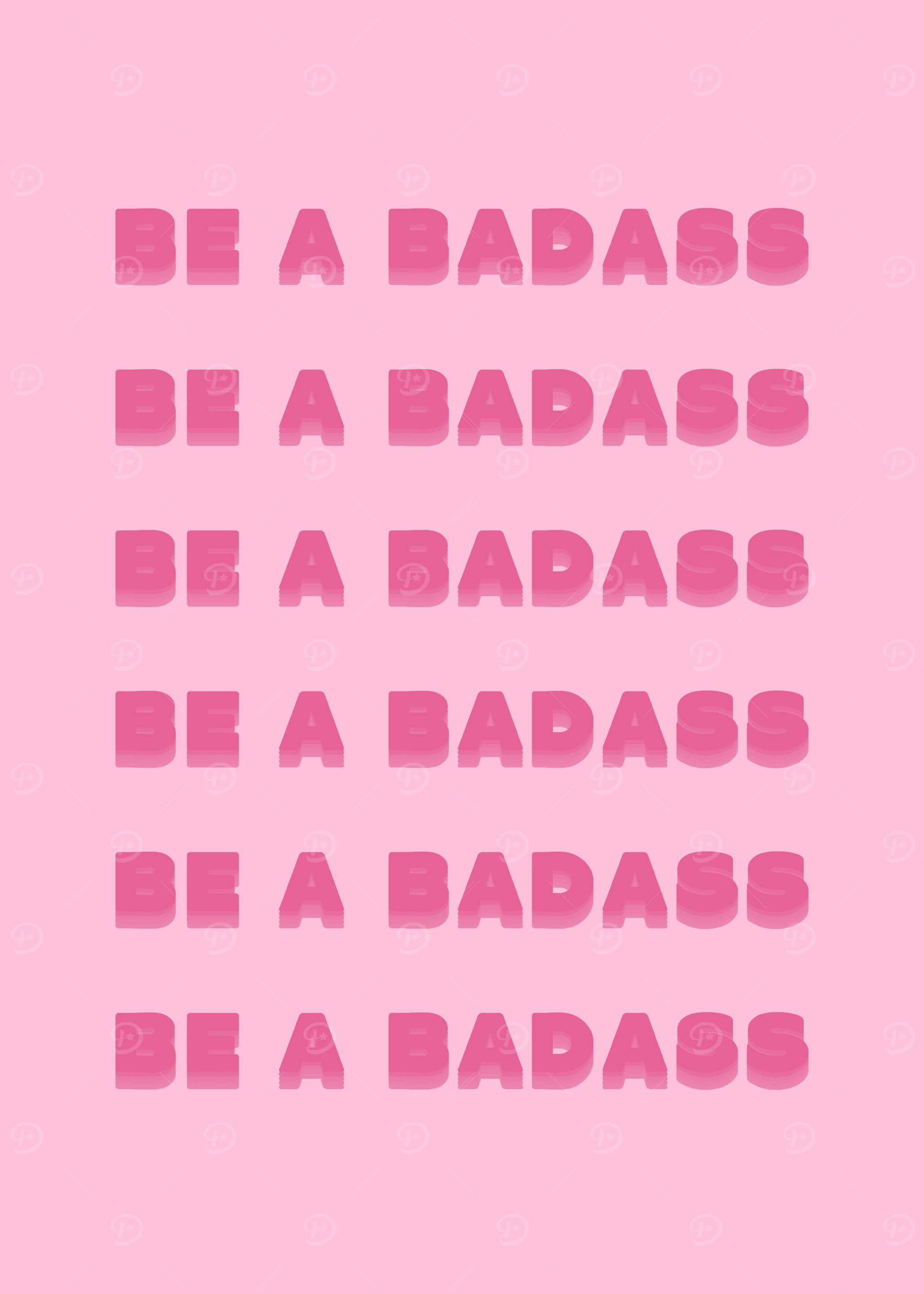 Be a Badass Quotes Print