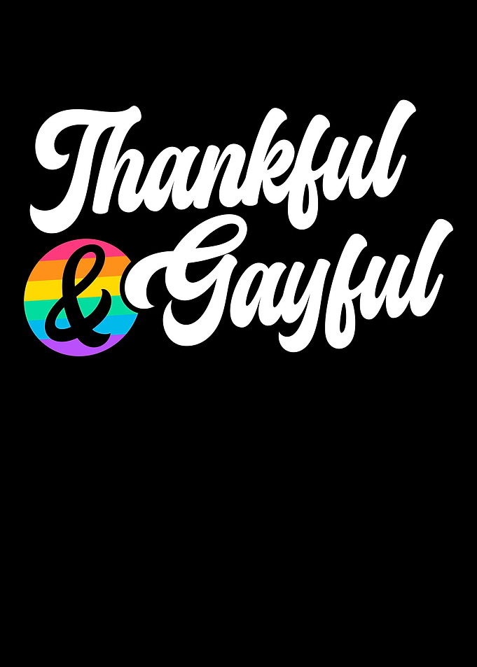 Thankful And Gayful