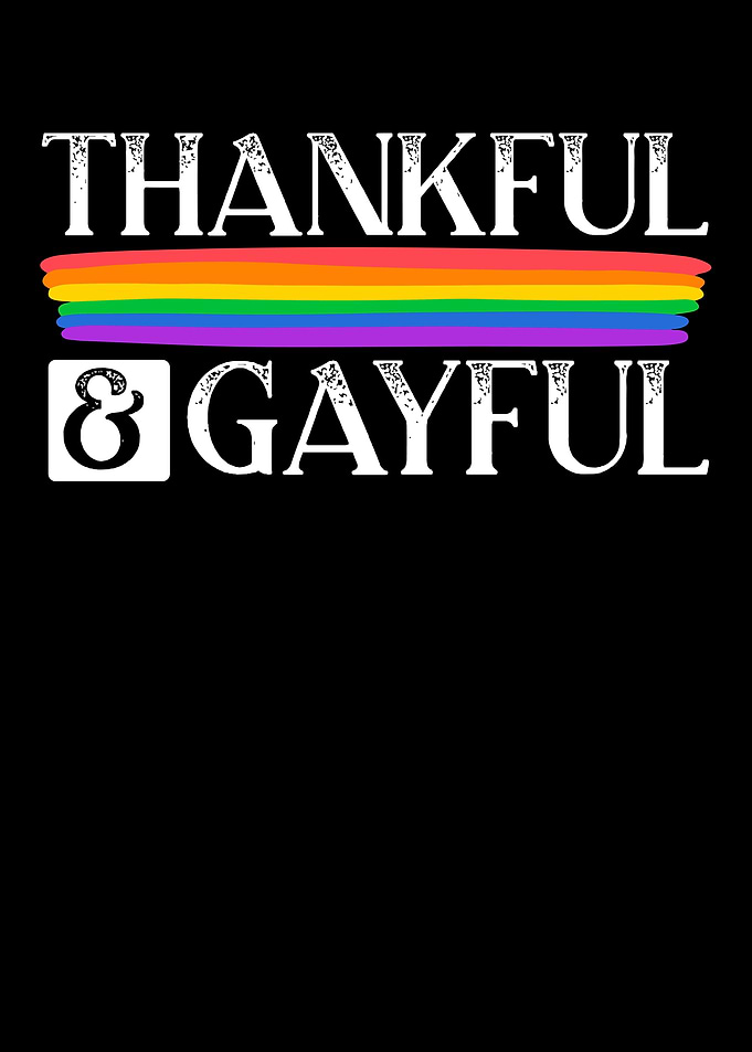 Thankful And Gayful