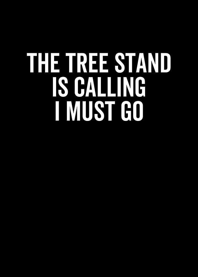 The Tree Stand Is Calling