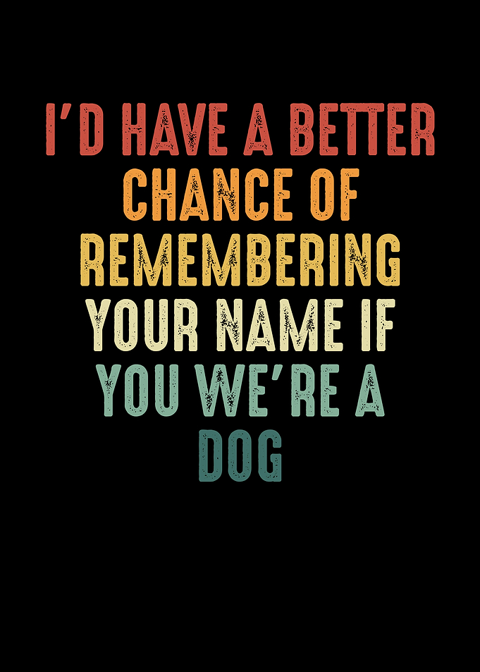 If you were a dog