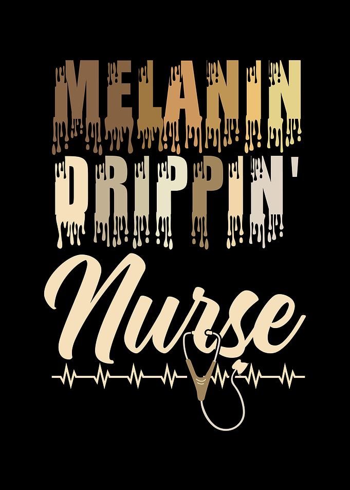 Melanin Drippin Nurse