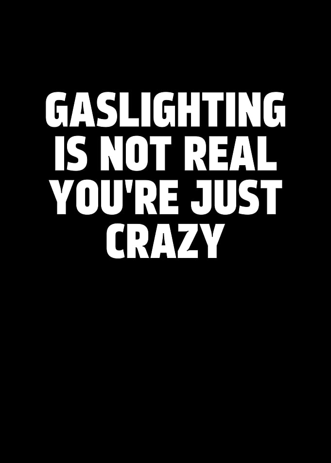 Gaslighting is Not Real
