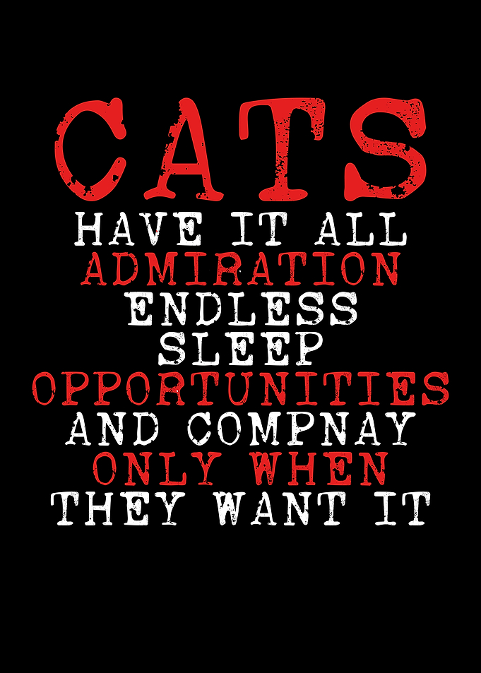 Cats have it all admiratio