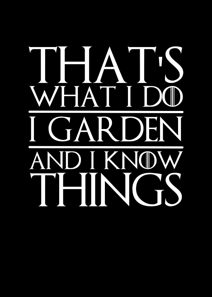 Thats What I Do I Garden