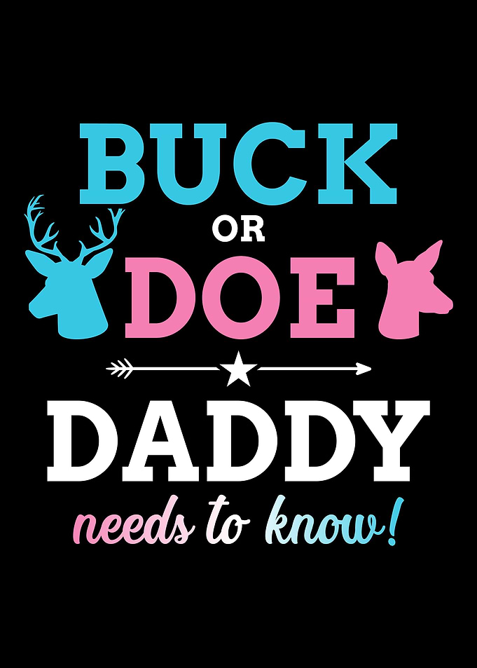 Gender reveal buck or doe