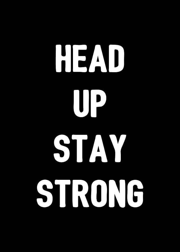 Head Up Stay Strong