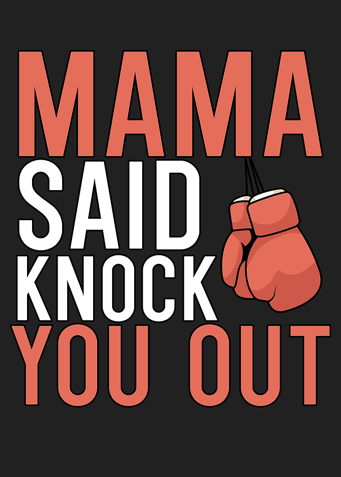 Mama Said Knock Out You