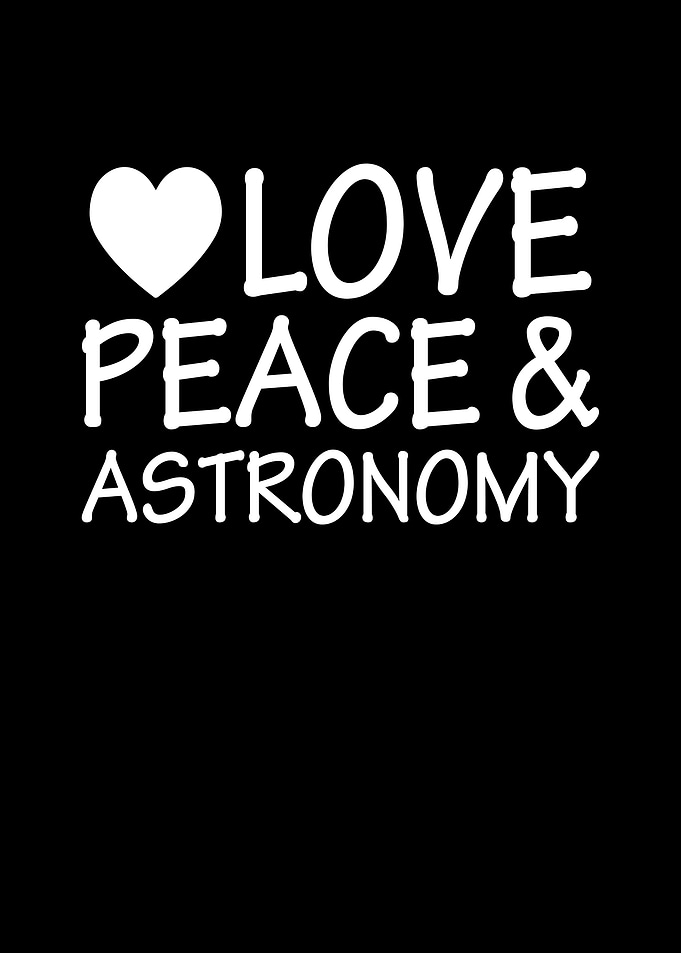 Love Peace Astronomy