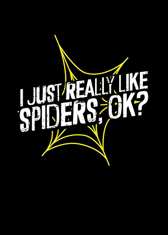 I just really like spiders
