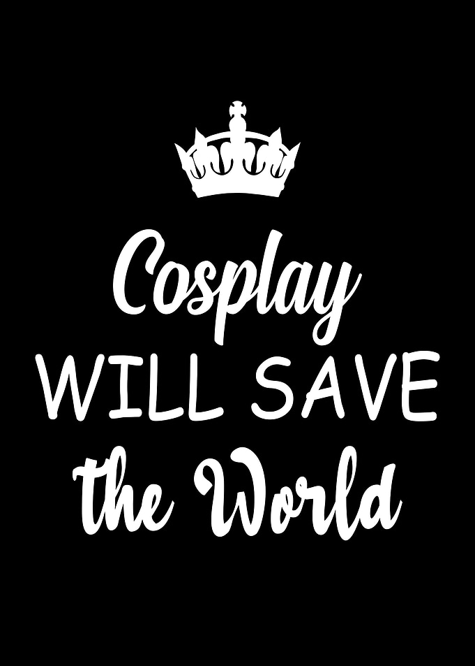 Cosplay will save the worl