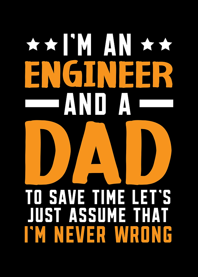 Im An Engineer Dad
