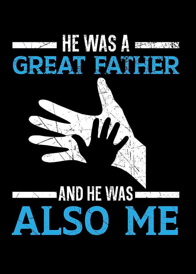He Was A Great A Father