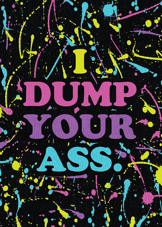 I Dump Your Ass