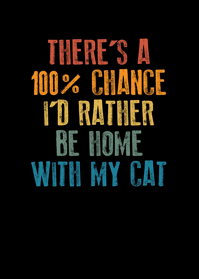 Be home with my cat
