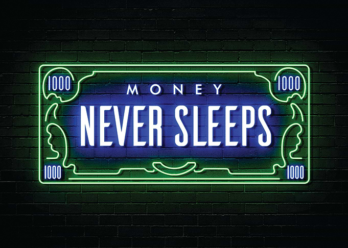 Money Never Sleeps