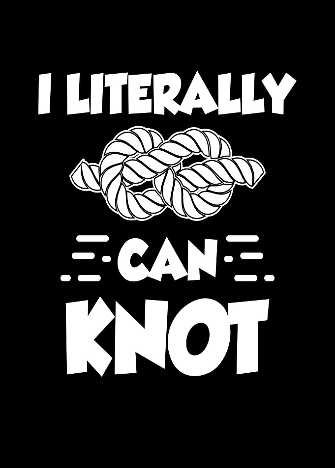 I literally can knot