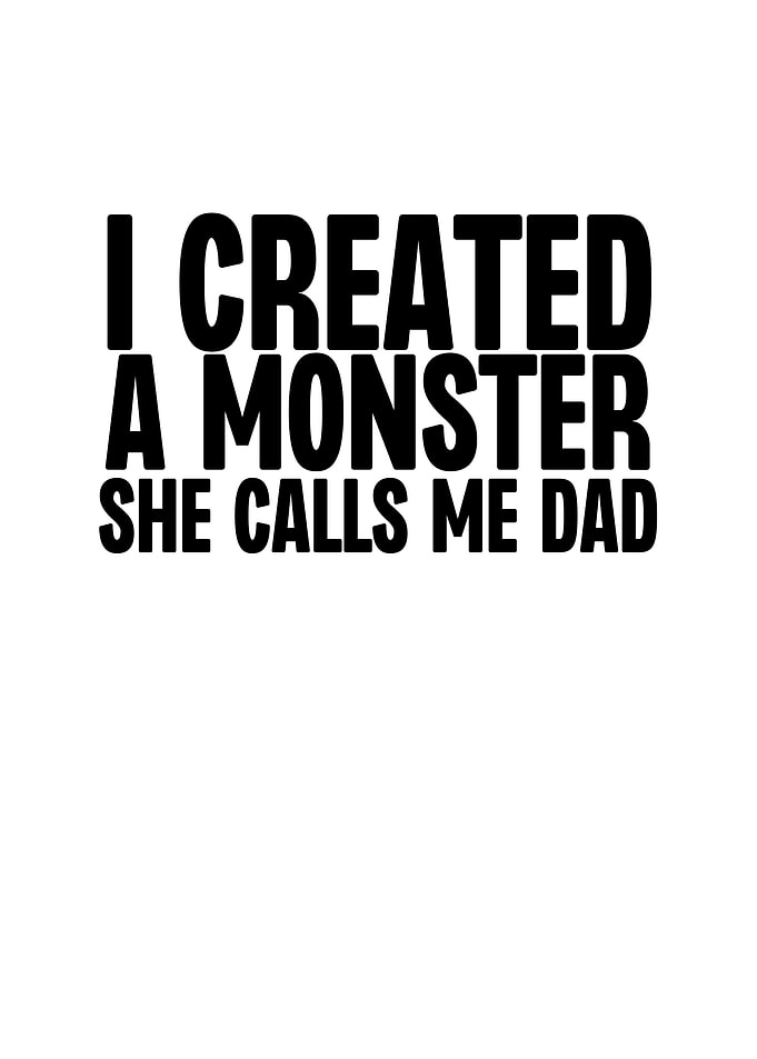 I Created a Monster She