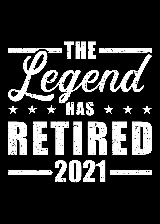 Legend has retired 2021