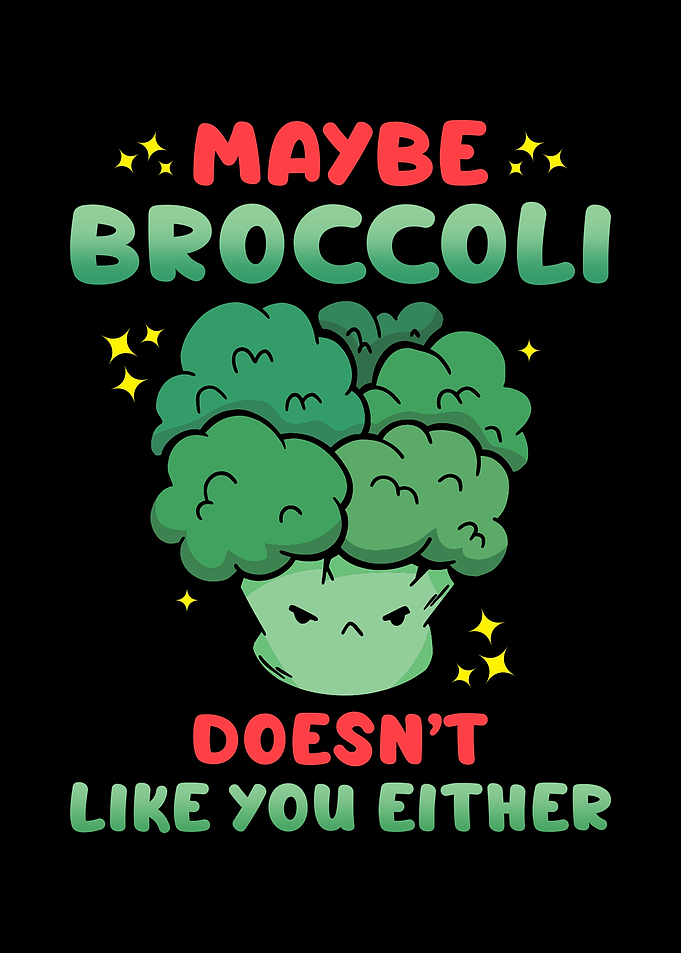 Maybe Broccoli Doesnt