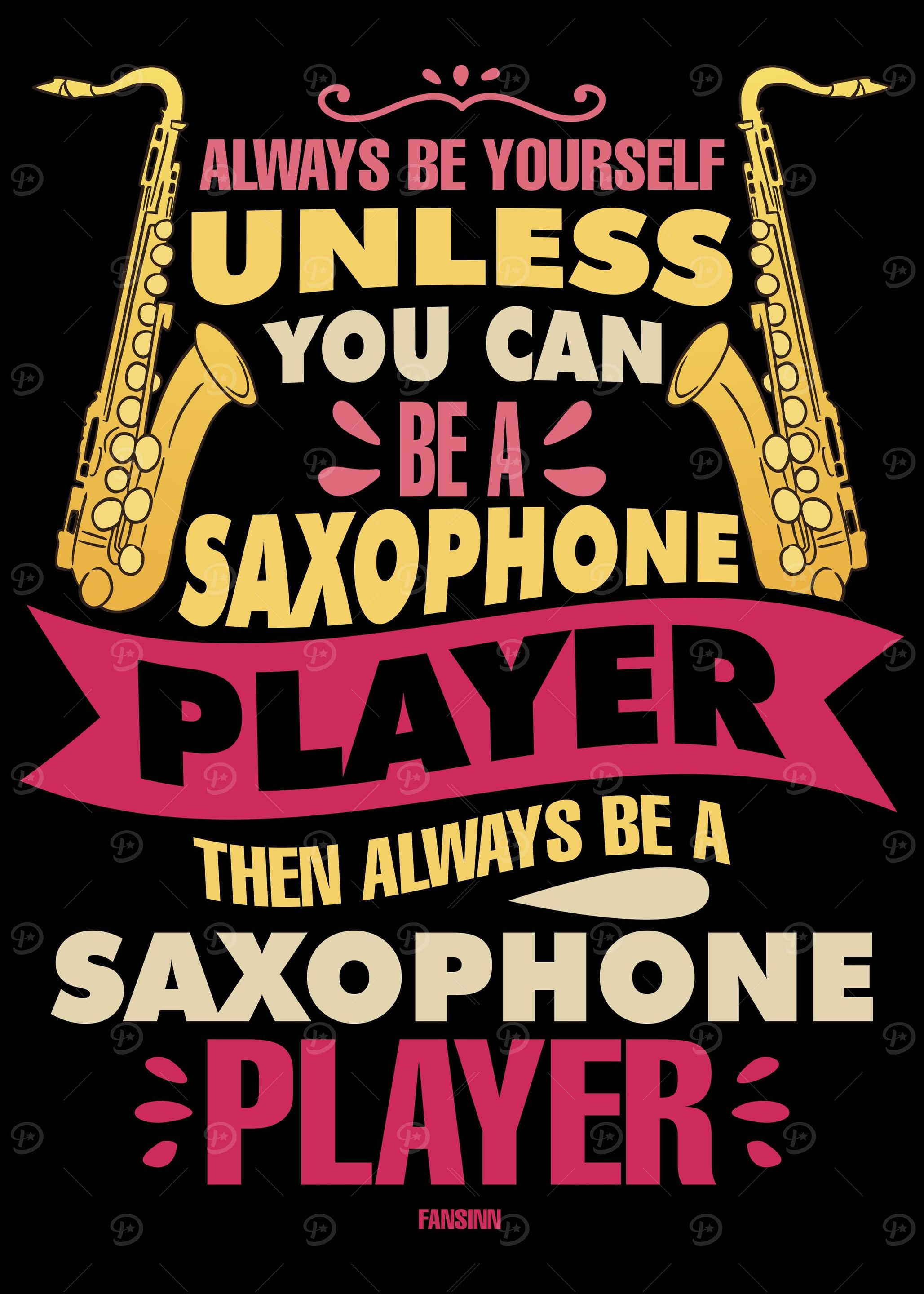 Always Be Yourself Saxopho