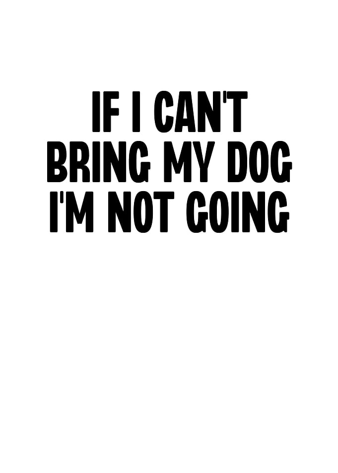 If I Cant Bring My Dog