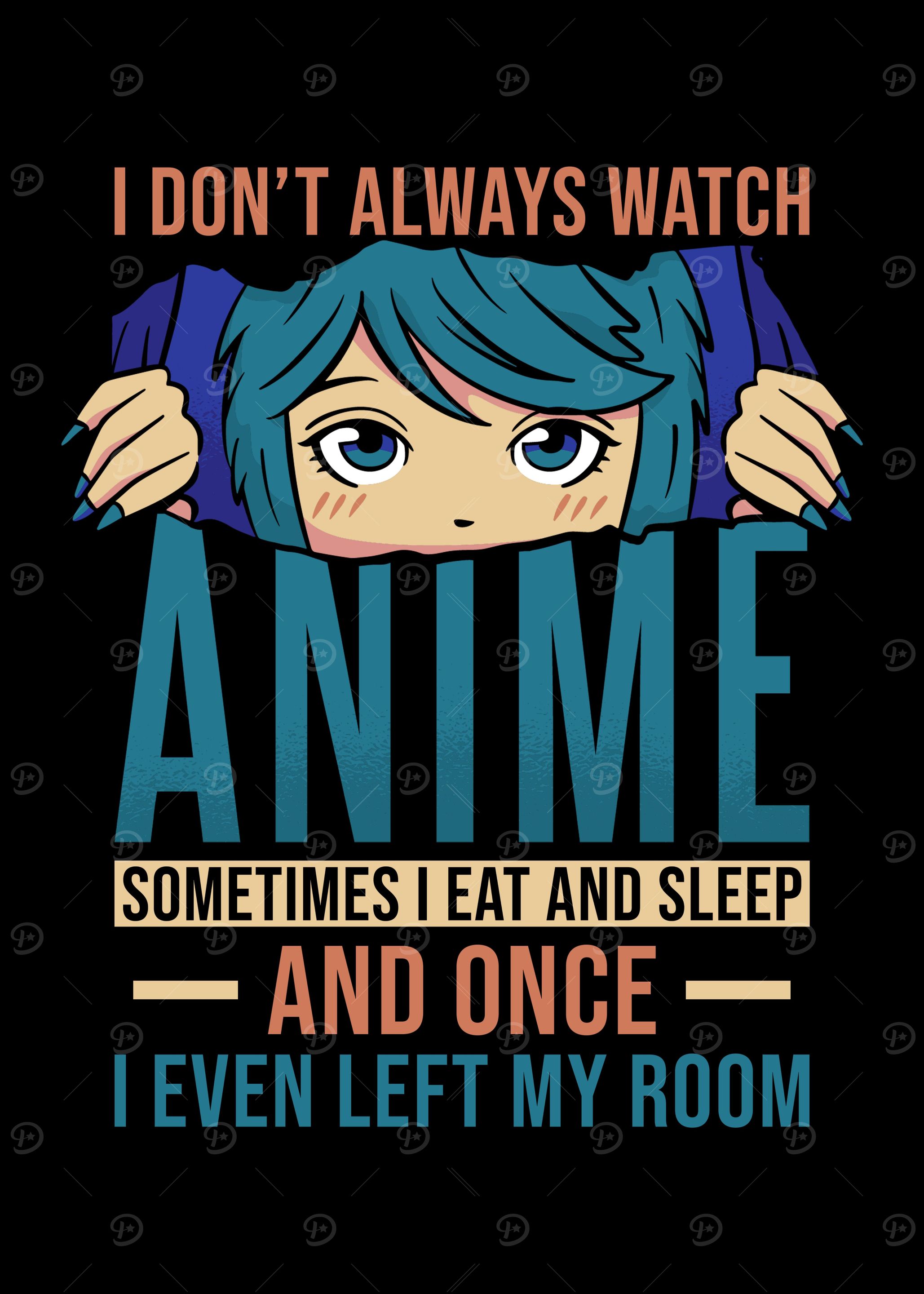 Anime I dont watch always
