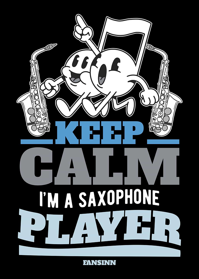 Keep Calm Im A Saxophone