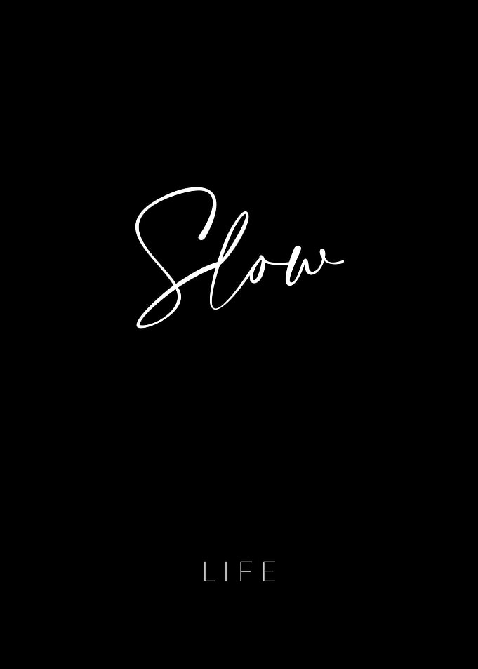 Slow Life