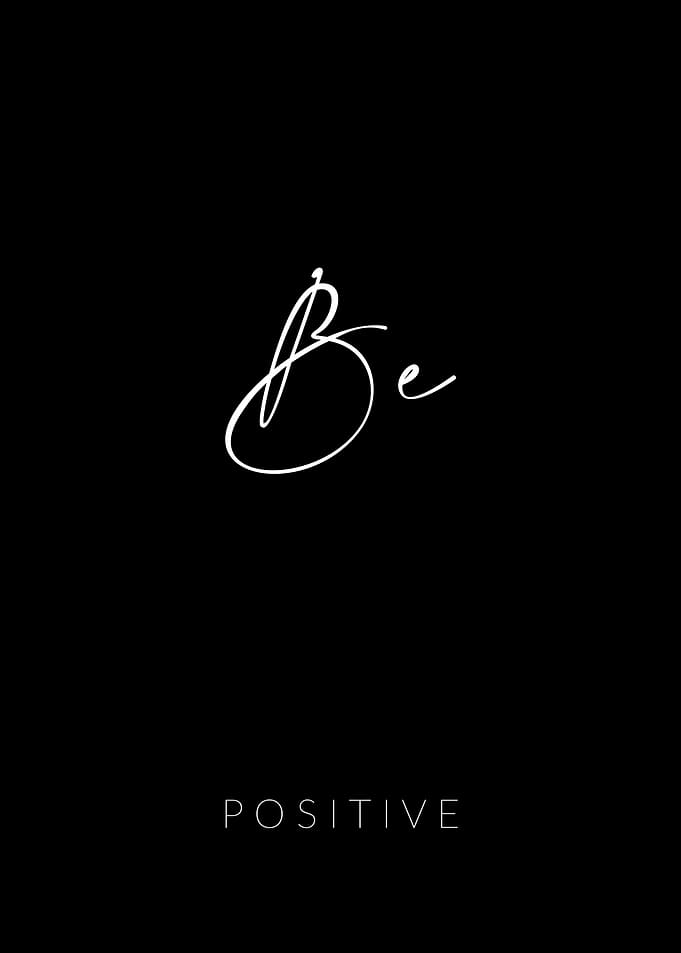 Be Positive