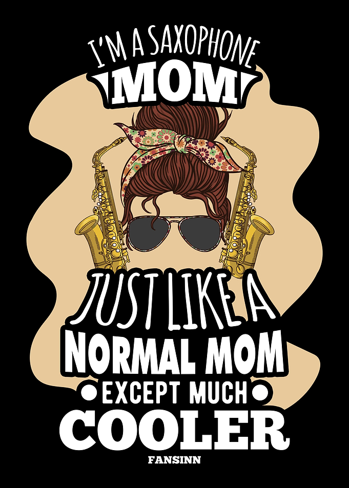 Im A Saxophone Mom Just L