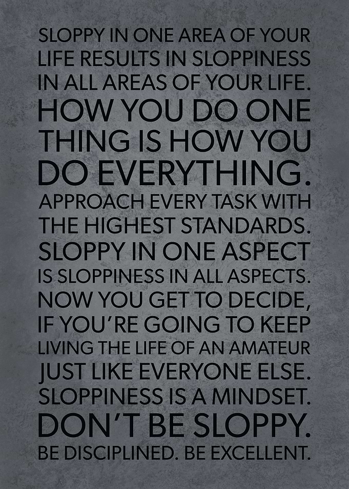 Do Not Be Sloppy