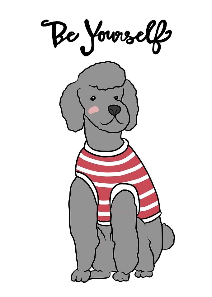 Be yourself poodle dog