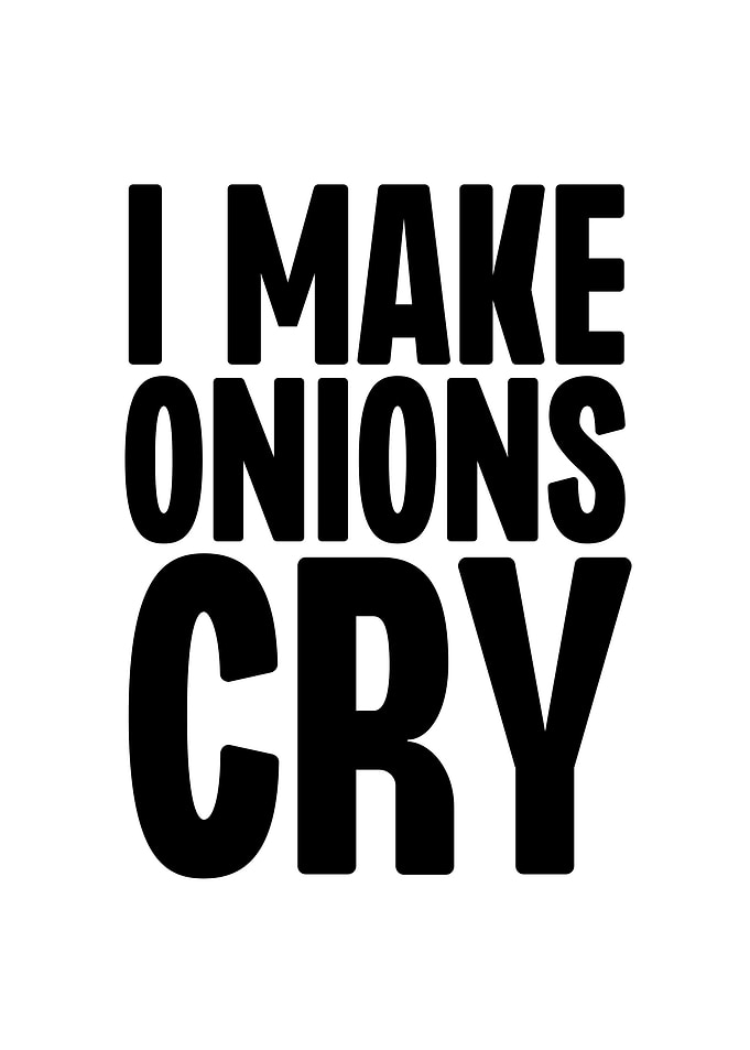 I Make Onions Cry
