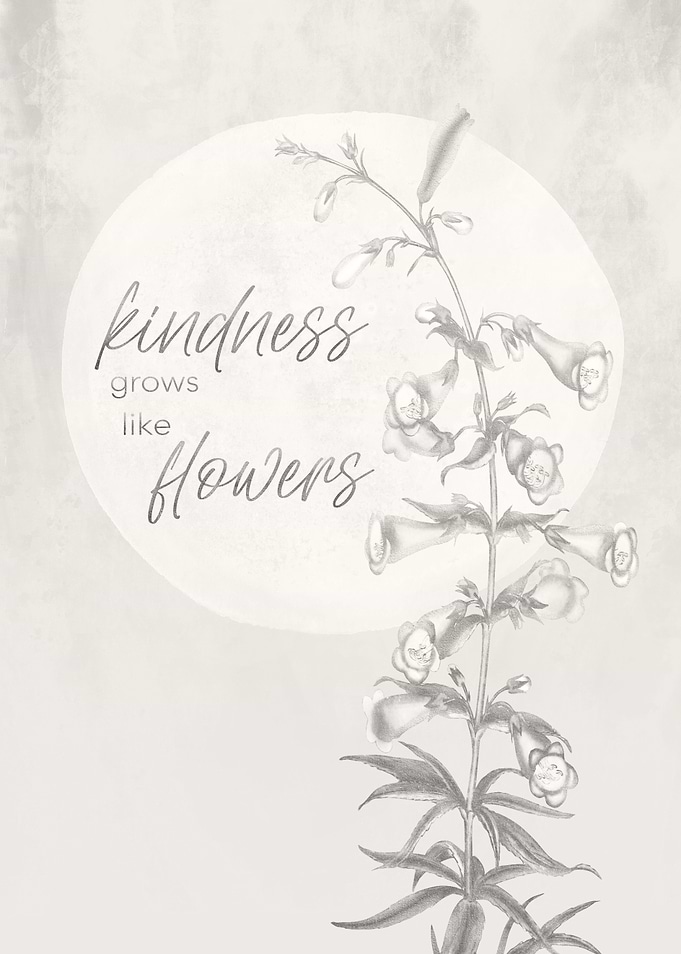 Kindness grows like flower