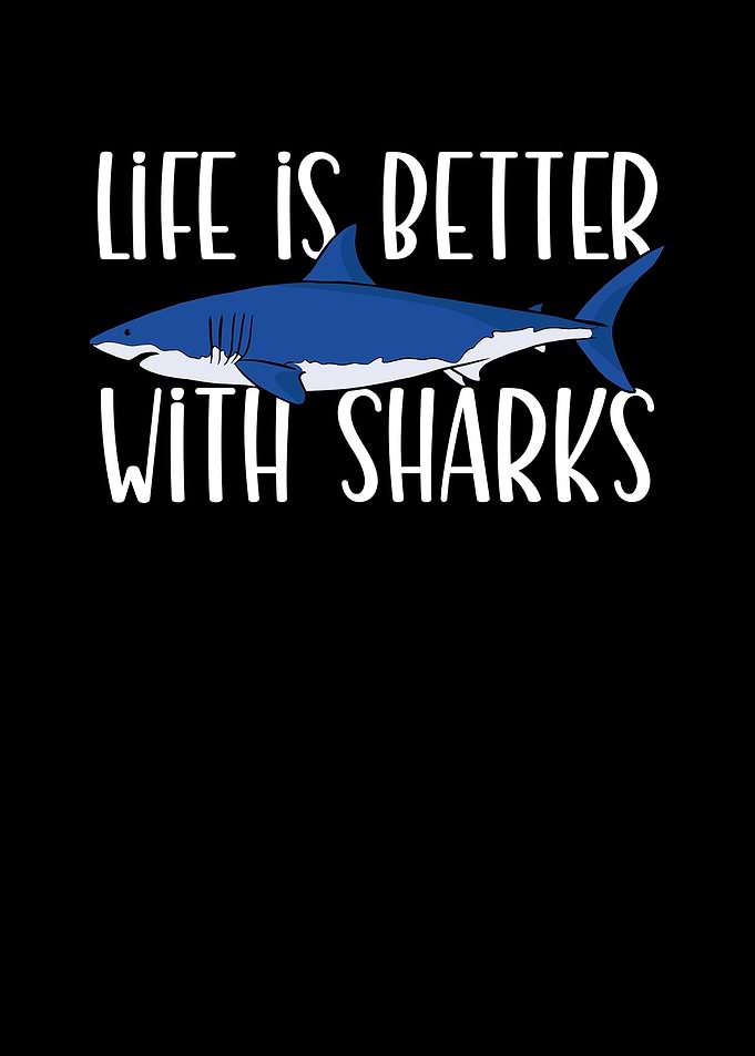 Life is better with sharks