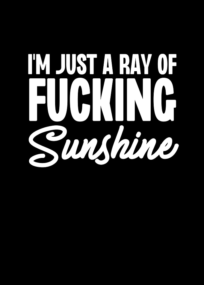 Im Just a Ray of Fucking