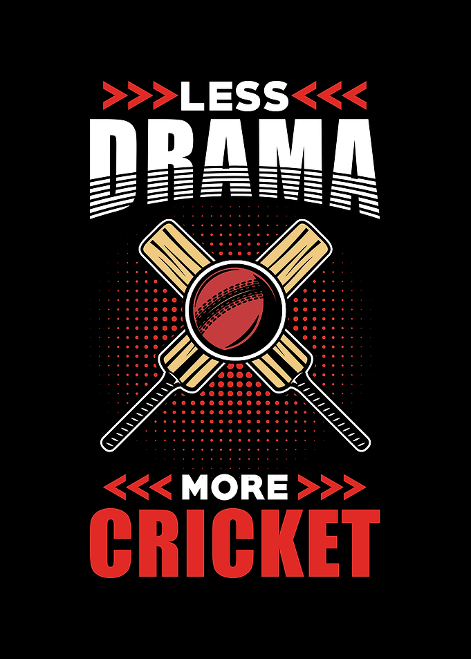 Cricket Less Drama More
