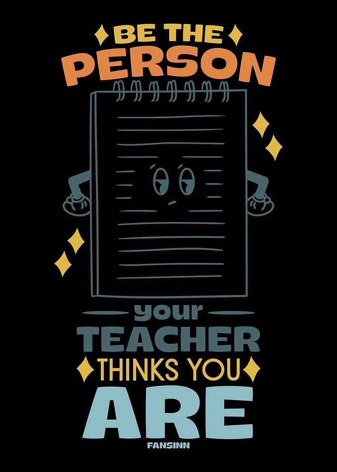 Be The Person Your Teacher