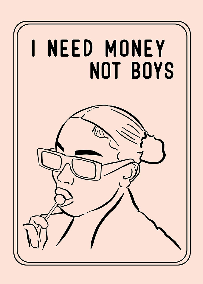 I Need Money Not Boys