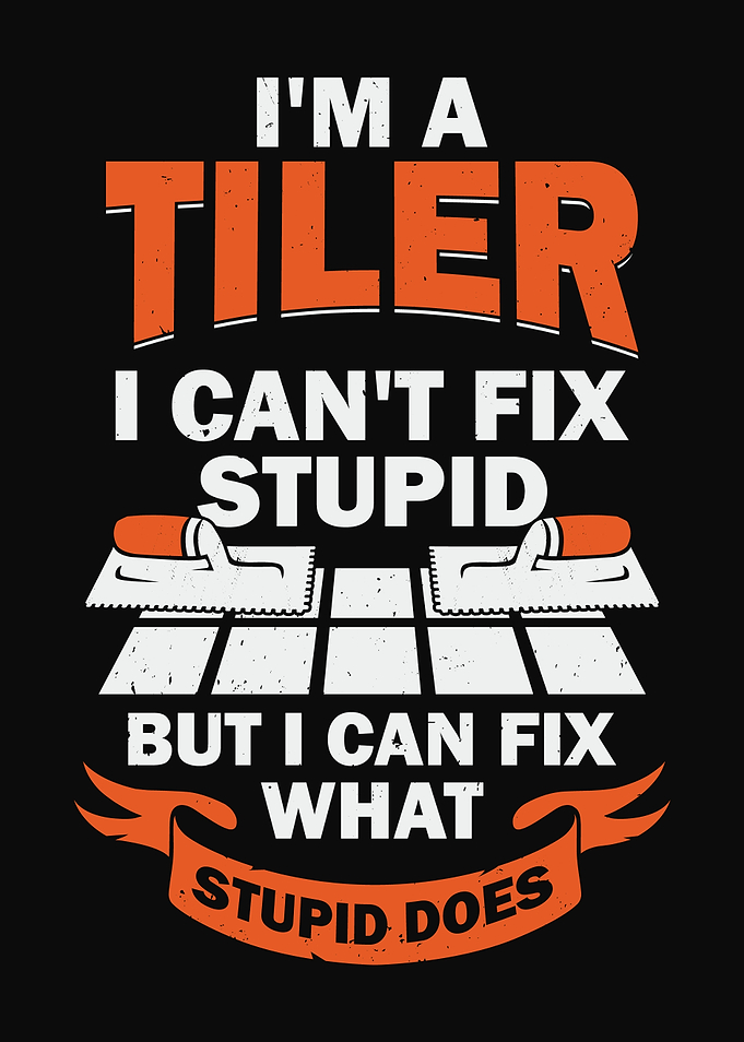 I Am A Tiler Design