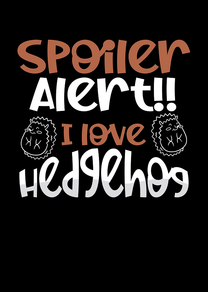 Spoiler I love hedgehog