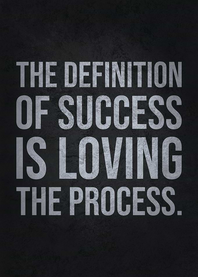 Success Loving The Process
