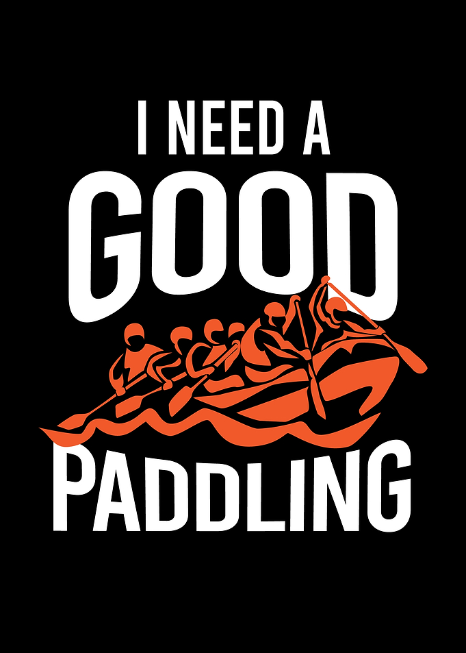 I Need A Good Paddling